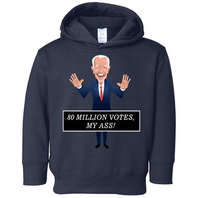 80 Million Votes My Ass Toddler Hoodie
