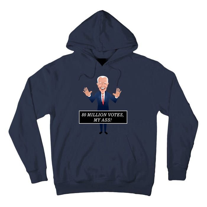 80 Million Votes My Ass Tall Hoodie