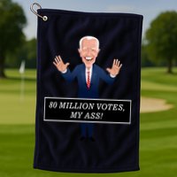 80 Million Votes My Ass Golf Towel