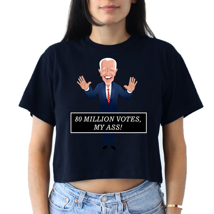 80 Million Votes My Ass Women's Crop Top Tee