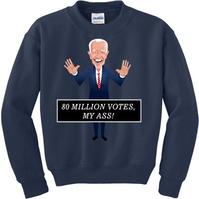 80 Million Votes My Ass Kids Sweatshirt