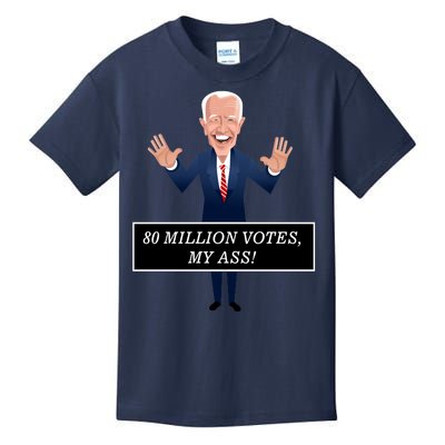 80 Million Votes My Ass Kids T-Shirt