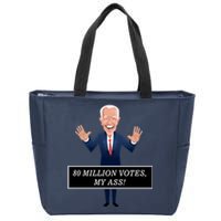 80 Million Votes My Ass Zip Tote Bag