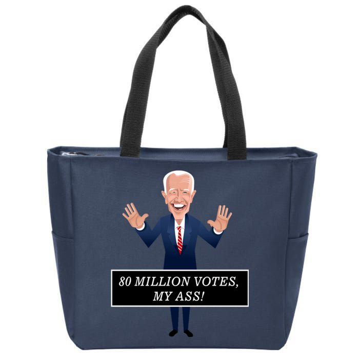 80 Million Votes My Ass Zip Tote Bag