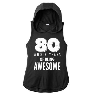 80 Whole Years Of Being Awesome Birthday Ladies PosiCharge Tri-Blend Wicking Draft Hoodie Tank