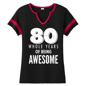 80 Whole Years Of Being Awesome Birthday Ladies Halftime Notch Neck Tee