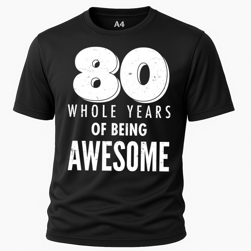 80 Whole Years Of Being Awesome Birthday Cooling Performance Crew T-Shirt