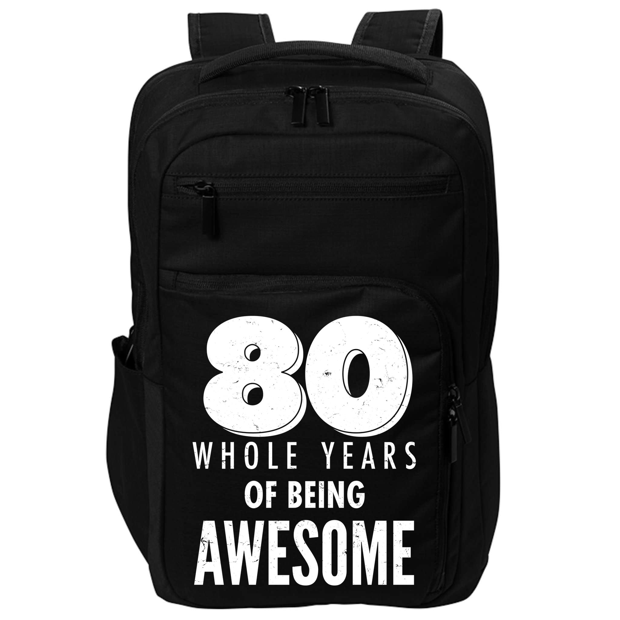 80 Whole Years Of Being Awesome Birthday Impact Tech Backpack