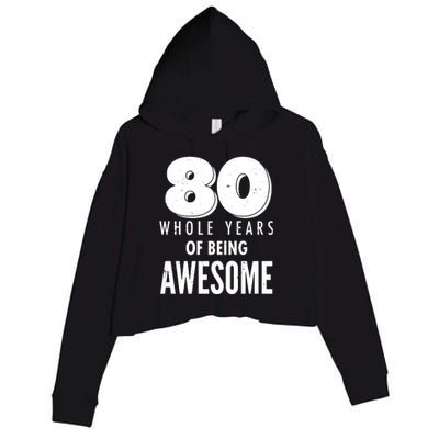 80 Whole Years Of Being Awesome Birthday Crop Fleece Hoodie