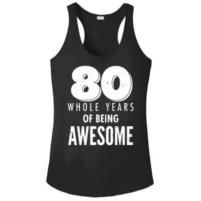 80 Whole Years Of Being Awesome Birthday Ladies PosiCharge Competitor Racerback Tank