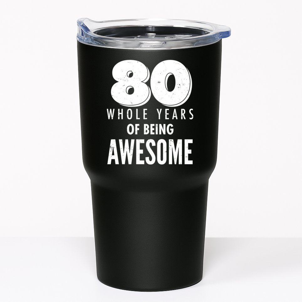 80 Whole Years Of Being Awesome Birthday Tumbler