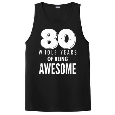 80 Whole Years Of Being Awesome Birthday PosiCharge Competitor Tank