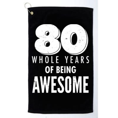 80 Whole Years Of Being Awesome Birthday Golf Towel