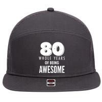 80 Whole Years Of Being Awesome Birthday 7 Panel Mesh Trucker Snapback Hat