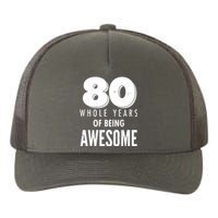 80 Whole Years Of Being Awesome Birthday Yupoong Adult 5-Panel Trucker Hat