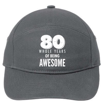 80 Whole Years Of Being Awesome Birthday 7-Panel Snapback Hat