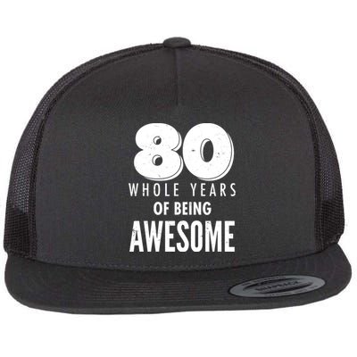 80 Whole Years Of Being Awesome Birthday Flat Bill Trucker Hat