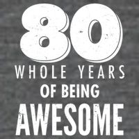 80 Whole Years Of Being Awesome Birthday Baby Bodysuit