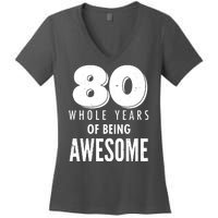 80 Whole Years Of Being Awesome Birthday Women's V-Neck T-Shirt