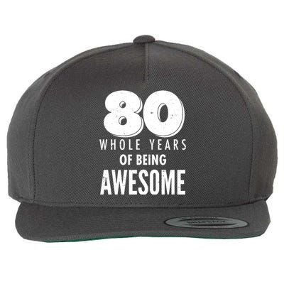 80 Whole Years Of Being Awesome Birthday Wool Snapback Cap