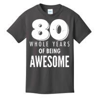 80 Whole Years Of Being Awesome Birthday Kids T-Shirt