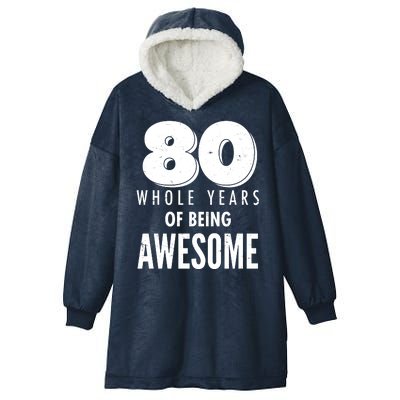 80 Whole Years Of Being Awesome Birthday Hooded Wearable Blanket