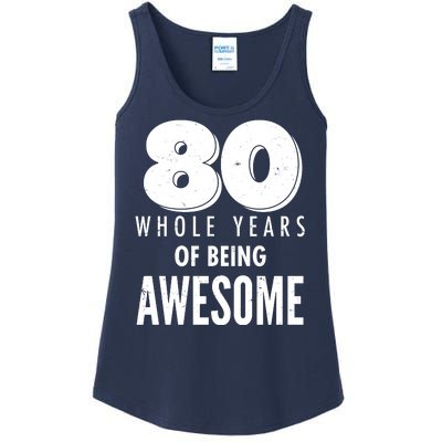 80 Whole Years Of Being Awesome Birthday Ladies Essential Tank