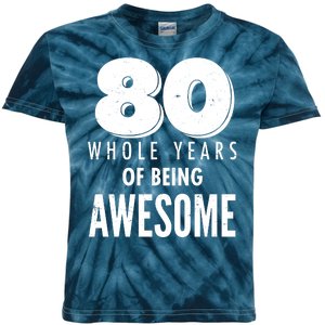 80 Whole Years Of Being Awesome Birthday Kids Tie-Dye T-Shirt