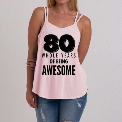 80 Whole Years Of Being Awesome Birthday Women's Strappy Tank