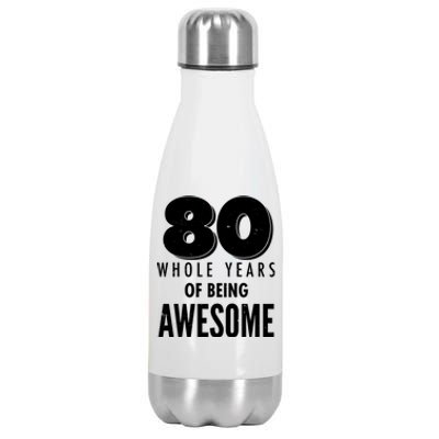 80 Whole Years Of Being Awesome Birthday Stainless Steel Insulated Water Bottle