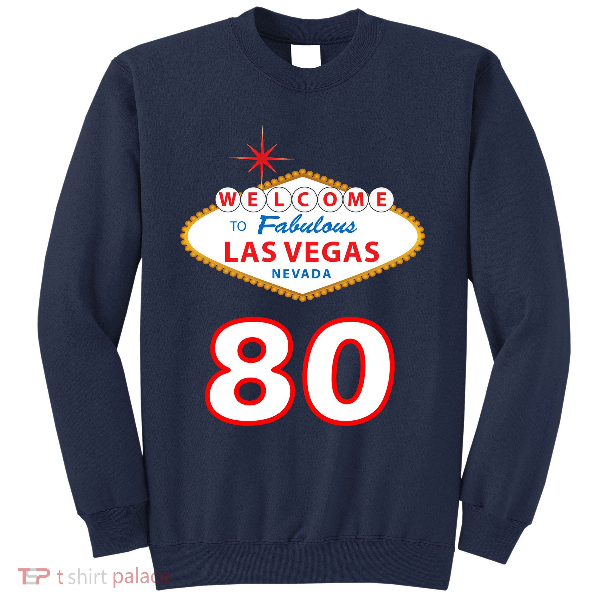 80 Years Old In Vegas - 80th Birthday Sweatshirt