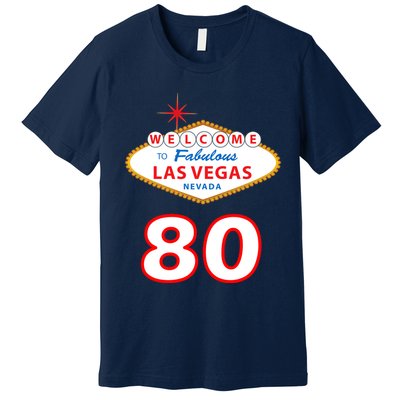 80 Years Old In Vegas - 80th Birthday Premium T-Shirt