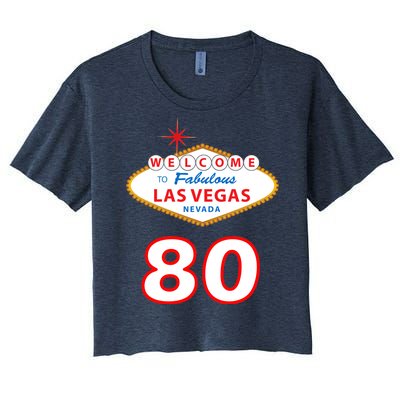 80 Years Old In Vegas - 80th Birthday Women's Crop Top Tee