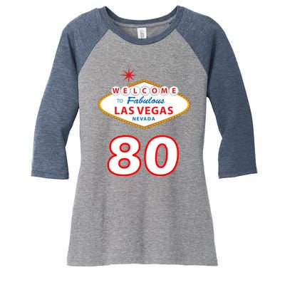 80 Years Old In Vegas - 80th Birthday Women's Tri-Blend 3/4-Sleeve Raglan Shirt