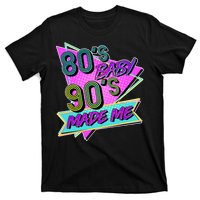 80's Baby 90's Made Me T-Shirt