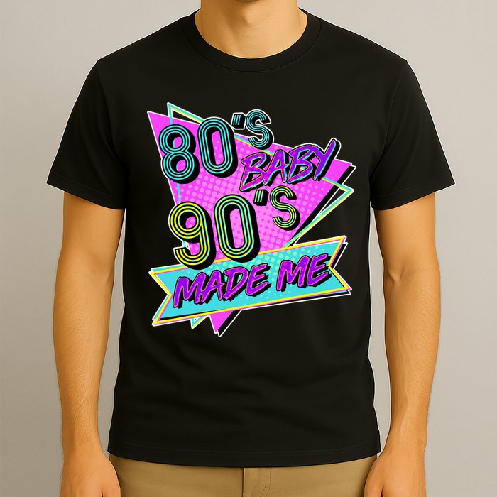 80's Baby 90's Made Me T-Shirt