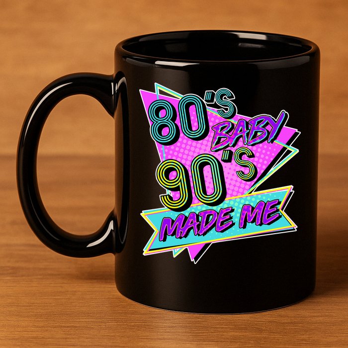 80's Baby 90's Made Me 11oz C Handle Ceramic Mug
