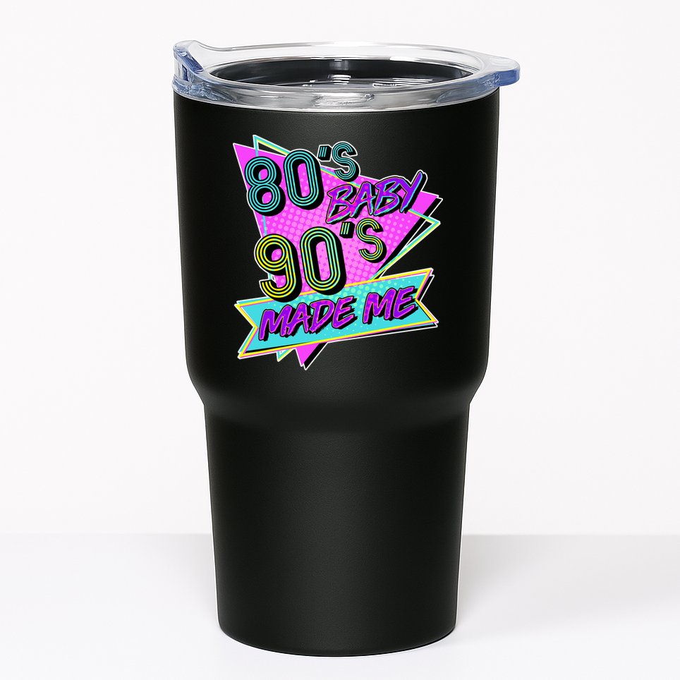 80's Baby 90's Made Me Tumbler