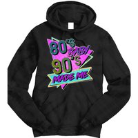 80's Baby 90's Made Me Tie Dye Hoodie