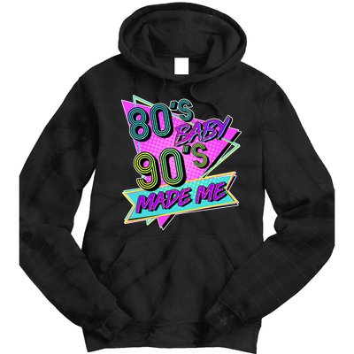 80's Baby 90's Made Me Tie Dye Hoodie