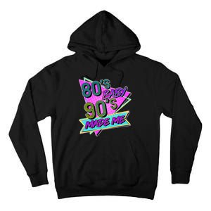 80's Baby 90's Made Me Tall Hoodie