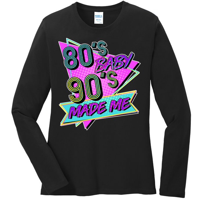 80's Baby 90's Made Me Ladies Long Sleeve Shirt