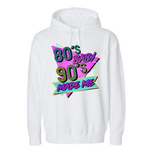 80's Baby 90's Made Me Garment-Dyed Fleece Hoodie