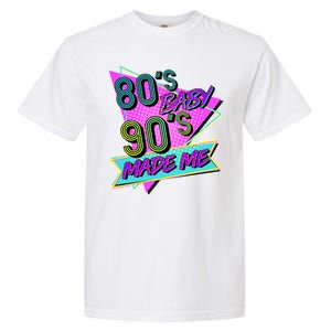 80's Baby 90's Made Me Garment-Dyed Heavyweight T-Shirt