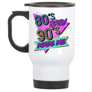 80's Baby 90's Made Me Stainless Steel Travel Mug