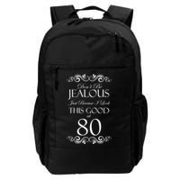 80th Birthday: Don't Be Jealous Just Because I Look This Good At 80 Backpack