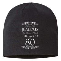 80th Birthday: Don't Be Jealous Just Because I Look This Good At 80 Sustainable Beanie