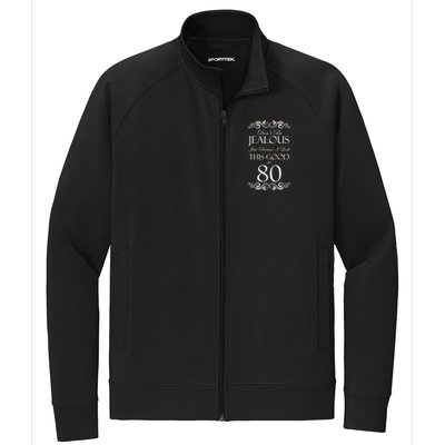 80th Birthday: Don't Be Jealous Just Because I Look This Good At 80 Stretch Full-Zip Cadet Jacket