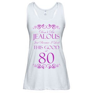 80th Birthday: Don't Be Jealous Just Because I Look This Good At 80 Ladies Essential Flowy Tank