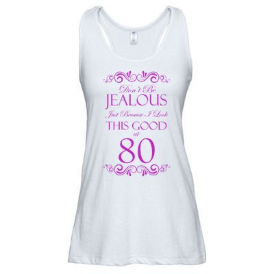 80th Birthday: Don't Be Jealous Just Because I Look This Good At 80 Ladies Essential Flowy Tank
